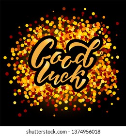 Good luck modern handlettering text. Design print for t-shirt, label, sticker, greeting card, banner, poster. Vector illustration on background. 