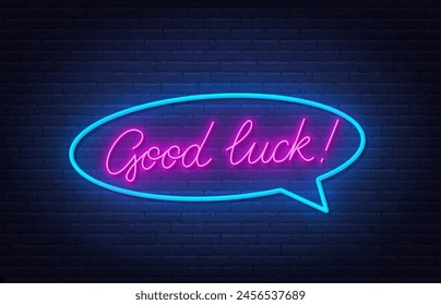 Good Luck Neon Text on brick wall  background.