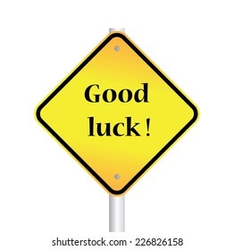 Good Luck On Yellow Traffic Sign Stock Vector (Royalty Free) 226826158 ...