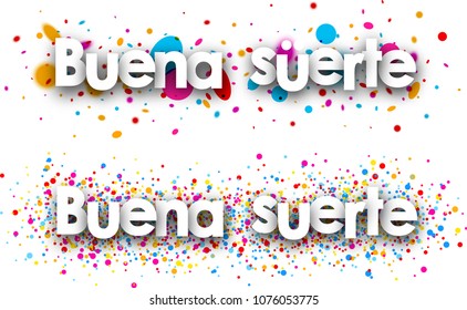 Good luck paper banners with color drops, Spanish. Vector illustration.