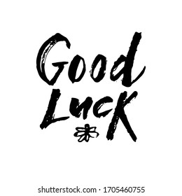 Good luck postcard. Ink illustration. Modern brush calligraphy. Isolated on white background.