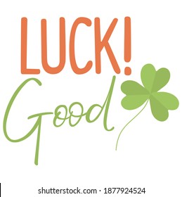 Good Luck. Print Vector art illustration.	
