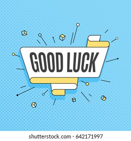 Good luck. Retro design element in pop art style on halftone colorful background. Vintage motivation ribbon banner. Vector Illustration.