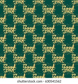 Good luck seamless pattern farewell vector lettering with lucky phrase background greeting typography.