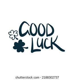 good luck St Patrick day clover vector concept saying lettering hand drawn shirt quote line art simple monochrome