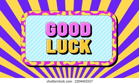 Good Luck text, best wish. Text banner with farewell phrase Good Luck. Quote and slogan, vector typography with bold 3d letters, creative pop art design for social media and ad