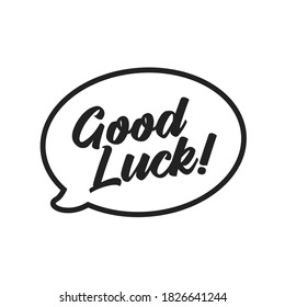 Good Luck Text, Text Bubble, Positive Encouragement Text, Vector Illustration Background