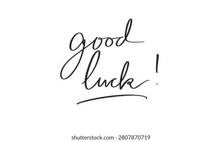 good luck text font calligraphy hand written lettering script black color object icon good luck happy success positive enjoy motivation good luck congratulation adieu work job education study holiday 