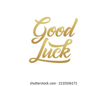 Good Luck text Handwritten Lettering Calligraphy with Gold Brush Style isolated on White Background. Greeting Card Vector Illustration.
