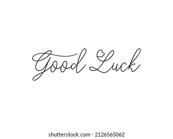 Good Luck Text Handwritten Lettering Calligraphy with Black Script isolated on White Background. Greeting Card Vector Illustration.