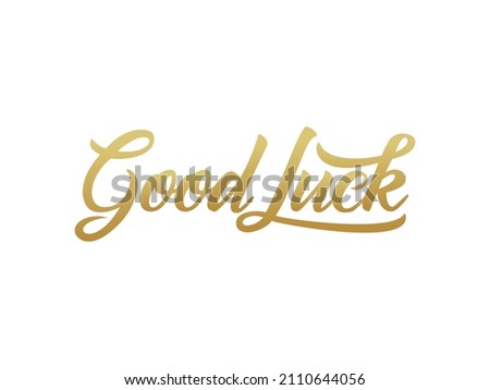 Good Luck text Handwritten Lettering Calligraphy with Gold Brush Style isolated on White Background. Greeting Card Vector Illustration.
