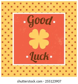 Good luck / Typographic vintage illustration / Four leaved clover signs / Vector illustration