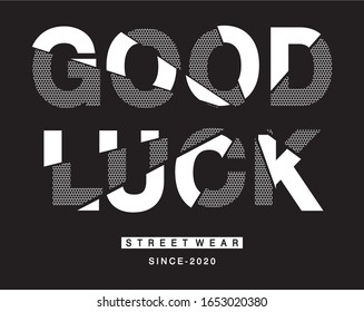 good luck typography for print t shirt 