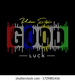 good luck typography for print t shirt