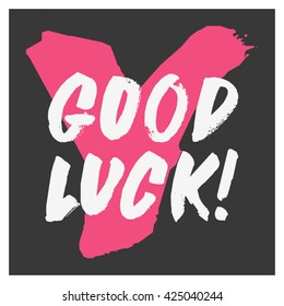 Good Luck! (Vector Brush Lettering Design Template)