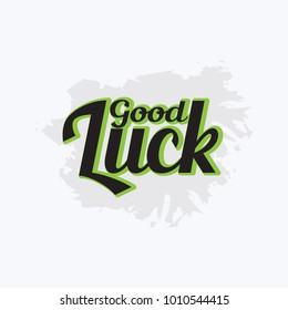 Good luck Vector hand written text message isolated. card, congratulation, greeting. Poster, advertising, banner, placard design template. Hand written font, abc, script, lettering. Ink drawing.