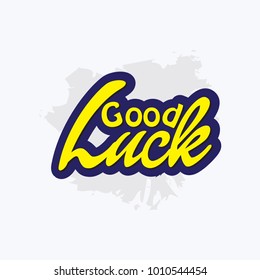 Good luck Vector hand written text message isolated. card, congratulation, greeting. Poster, advertising, banner, placard design template. Hand written font, abc, script, lettering. Ink drawing.