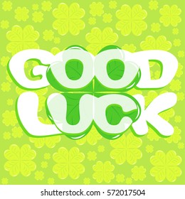 Good luck vector illustration sign and lettering with four leaf plant for luck and happiness on beautiful bright pattern with plants