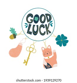 Good luck wish phrase with protection, luck and fortune charms or talismans as keychains. Fortune wish card. Fortune and success charms, lucky amulets. Clover, Maneki Neko, rabbit foot, key, acorn