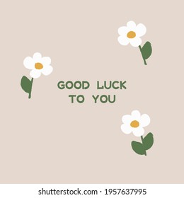 good luck to you concept quote card, cute, flowers