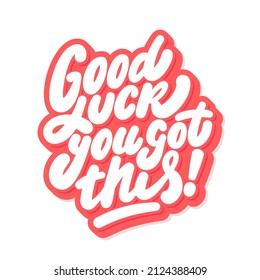 Good luck, you got this. Vector handwritten lettering.