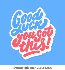 Good luck, you got this. Vector handwritten lettering.