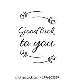 Good luck to you. Vector quote