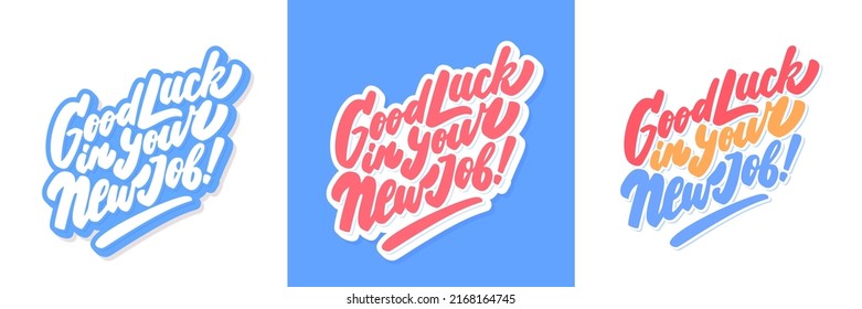 Good Luck In Your New Job. Vector Handwritten Letterings.