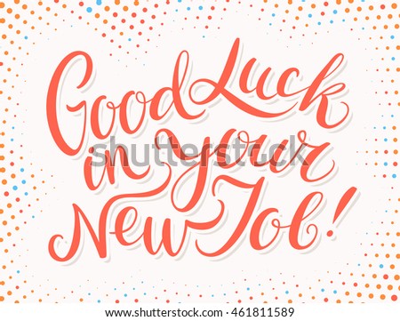 good luck your new