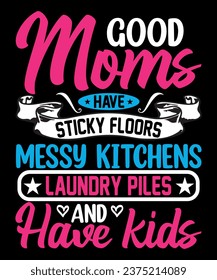 Good Mom love vector tshirt design