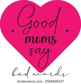 good moms, mother's day t shirt love vector design