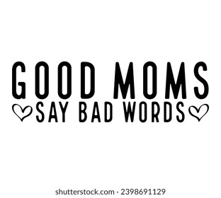 las buenas madres dicen malas palabras Svg, Mamá Vida, Día de la Madre, Mamá apilada, Boho Mamá, letras apiladas onduladas, Chica Mamá, Fútbol Mamá, Genial Mamá, Gato Mamá