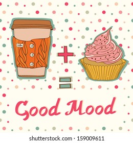 Good mood card with coffee and cupcake in vector on colorful polka dot background