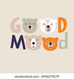 Good mood cute funny bear doodle characters and hand drawn lettering quote