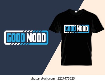 Good mood minimalist T-shirt design