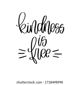 Good mood and positivity quote vector design with Kindness is free calligraphy phrase. 