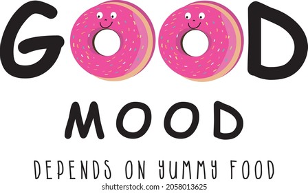 good mood slogan vector design with donuts food cartoon character