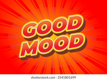 Good mood. Text effect design in eye catching colors with 3D look