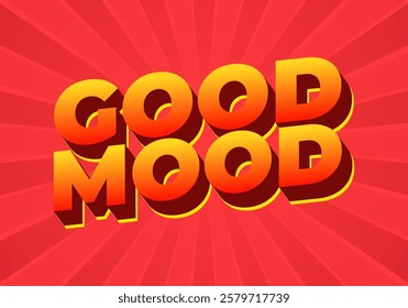 Good mood. Text effect design in red and yellow colors with red background