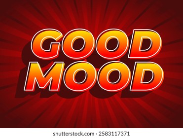 Good mood. Text effect design in eye catching colors with 3D look