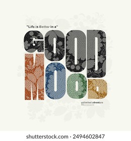 good mood typography slogan for t shirt printing, tee graphic design.