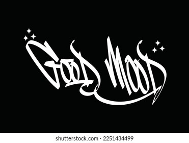 GOOD MOOD word graffiti tagging style