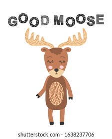Good moose. Scandinavian moose, children's print, poster, design, hand drawing, quote