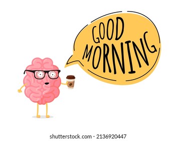 Good morning banner concept. Tired fatigue bad emotion cute cartoon human brain character with hot coffee cup. Central nervous system organ wake up bad monday funny poster. Vector eps illustration