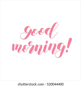 Good morning. Brush hand lettering vector illustration. Inspiring quote. Motivating modern calligraphy. Great for pillow cases, prints and posters, greeting cards, home decor, apparel design and more.