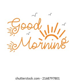 Good morning calligraphic inscription and hand-drawn yellow sun on a white background with texture, illustration is suitable for any use, Good morning text vector with sun