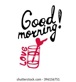 Good Morning calligraphic lettering.Inspirational and motivational romantic and love quotes poster. Stylish typographic poster design in cute style. Vector illustration can be used like post card.