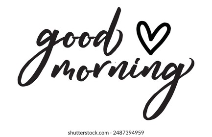 Good Morning calligraphy lettering hand written with brush isolated on white. Typography inspiration poster. Vector illustration. Easy to edit template for your artworks.