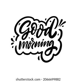 Good Morning calligraphy phrase. Emotion fun text vector art