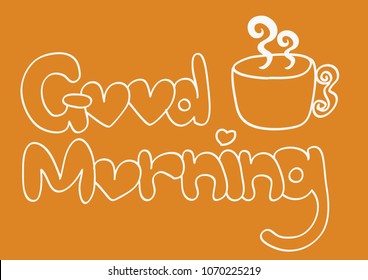 Good Morning and coffee